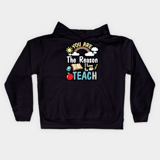 You Are The Reason I Love To Teach Happy Me Students Teacher Kids Hoodie